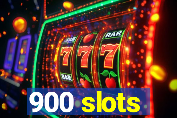 900 slots